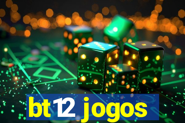 bt12 jogos